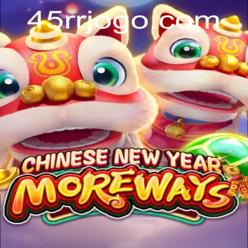 Exploring the Excitement of CHINESENEWYEARMOREWAYS: A Comprehensive Guide